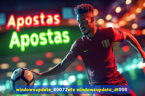 windowsupdate_80072efe windowsupdate_dt000